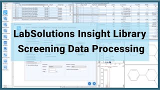 LabSolutions Insight Library Screening Data Processing [upl. by Purity532]