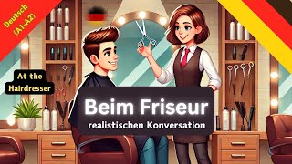 Beim Friseur Deutsch lernen mit einer realistischen Konversation A1A2  Haarschnitt und Styling [upl. by Rellia]