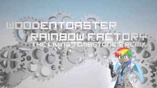 Rainbow Factory Remix  WoodenToaster [upl. by Wilkens759]