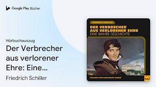 „Der Verbrecher aus verlorener Ehre Eine wahre…“ von Friedrich Schiller · Hörbuchauszug [upl. by Ailices887]