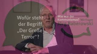 Der Große Terror  Was war der Kommunismus Wir fragen Jörg Baberowski [upl. by Eilrahs]