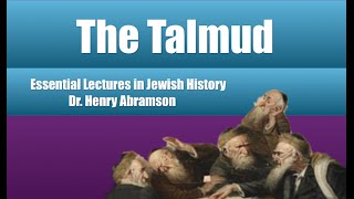 The Talmud Essential Lectures in Jewish History Dr Henry Abramson [upl. by Ramiah803]