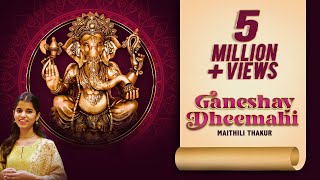 Ganeshay Dheemahi  Maithili Thakur  Ajay Atul  Ganesh Utsav Special [upl. by Sinnaiy]