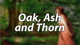 English Folk Song  Oak Ash and Thorn [upl. by Nylsoj649]