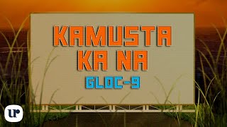 Gloc9  Kamusta Ka Na Official Lyric Video [upl. by Opalina265]