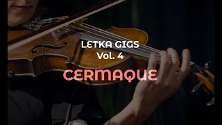 LETKA GIGS Cermaque [upl. by Eiramllij]