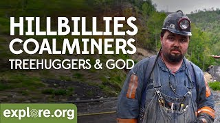 Hillbillies Coalminers Treehuggers and God  Explore Films [upl. by Ebner]