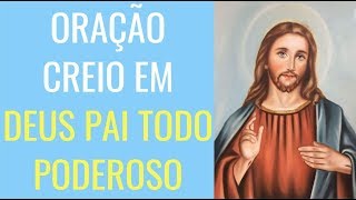 ORAÇÃO CREIO EM DEUS PAI TODO PODEROSO [upl. by Heidi708]