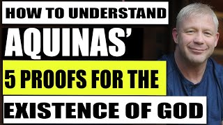 Five Ways How To Understand Aquinas Famous Five Proofs For The Existence Of God [upl. by Therese]