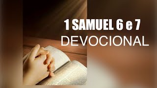 1 Samuel 6 e 7 Devocional A volta da Arca a Israel  Samuel Libertador e Juiz [upl. by Hospers]