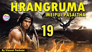 Meipui Pasaltha Hrangruma  19  By Vincent Pachuau [upl. by Hayse]