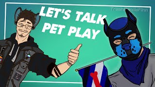 Lets Talk Pet Play  ft CosplayForevery [upl. by Clare570]