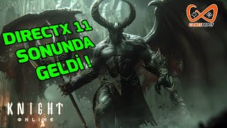 DIRECTX 11 SONUNDA GELDİ  DIRECTX 11 AYARLARI  Knight Online [upl. by Merilee949]