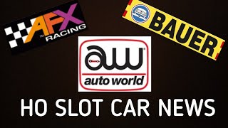 Some Monday HO SLOT CAR NEWS AFX AUTOWORLD AND BAUER ORIGINALS 20223 [upl. by Ela506]