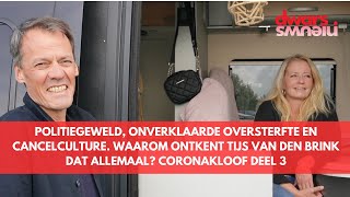 Waarom ontkent Tijs van den Brink politiegeweld onverklaarde oversterfte en cancelculture Deel 3 [upl. by Diahann]