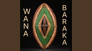 Wana Baraka [upl. by Eneja]