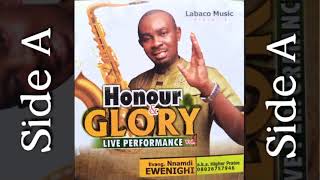 Honour and Glory Side A — Nnamdi Ewenighi Latest Nigerian Gospel Music 2021 [upl. by Oinafipe]