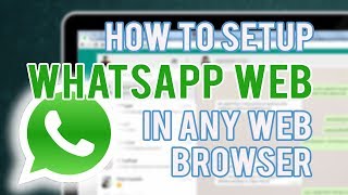 How to Set Up WhatsApp Web From Any Web Browser [upl. by Dmitri]