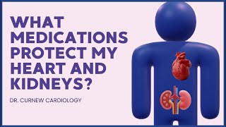 Medications for Your Heart amp Kidney  Dr Curnew MD [upl. by Ataeb]