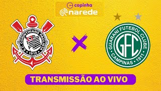 CORINTHIANS X GUARANI AO VIVO  COPINHA AO VIVO [upl. by Viviyan]