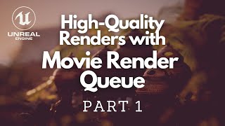 Improve Your Renders With Unreal Movie Render Queue PART 1  Goodbye Sequencer 426 [upl. by Eldwun]