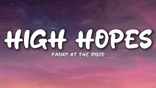 Panic At the Disco  High Hopes Lyrics [upl. by Ettenowtna393]