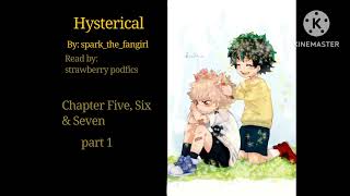 Hysterical  Chapter 5 6 amp 7 part1  mha podfic [upl. by Singer]