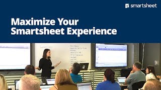 Maximize Your Smartsheet Experience [upl. by Nywled522]