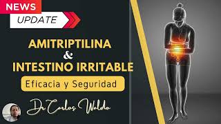 AMITRIPTILINA amp INTESTINO IRRITABLE Eficacia y seguridad [upl. by Evey290]