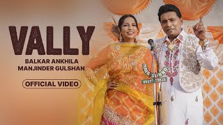 Vally  Balkar Ankhila New Song 2024 Official Video Manjinder Gulshan Jora  Velly Balkar Ankhila [upl. by Vigor]