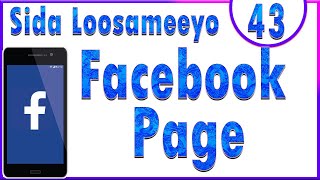 sida loosameeyo facebook  Casharkii 43aad  DHIGASHO [upl. by Hermes]