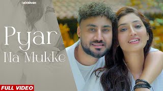 PYAR NA MUKKE Official Video Vicky Sandhu x MixSingh  New Punjabi Song 2024 [upl. by Hankins]