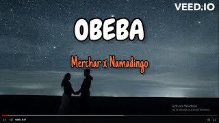 Merchah  Namadingo OBeBa Lyrics [upl. by Annayoj]