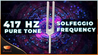 417 Hz Tuning Fork Pure Tone  417Hz Solfeggio Frequency Resonance Of Change 30 Minute [upl. by Annwahs841]