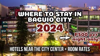 WHERE TO STAY IN BAGUIO CITY 2024  ROOM RATES UPDATE  28 Cheap amp Walking distance Hotels [upl. by Aneen]