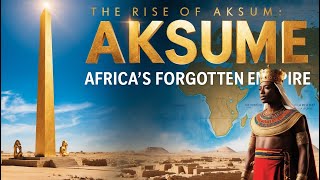 Kingdom of Aksum The Forgotten Empire That Shaped History [upl. by Tarkany]