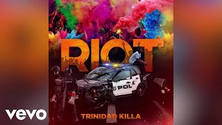 Trinidad Killa  RIOT Audio [upl. by Lenahc699]