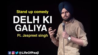 Delhi Ki Galiya Ft Jaspreet Singh Stand Up Comedy [upl. by Aslehc340]