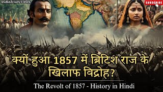 The Revolt of 1857  The First War of Independence Hindi  Modern History  UPSC [upl. by Kristianson36]