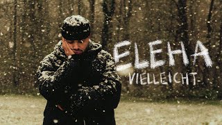 ELEHA  Vielleicht Official Video [upl. by Nosnek702]