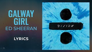 Ed Sheeran  Galway Girl LYRICS [upl. by Alor]