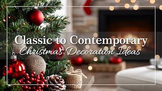 From Classic to Contemporary Christmas Decoration Ideas for Every Style [upl. by Eibocaj348]