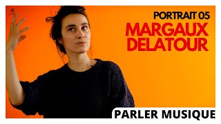 PARLER MUSIQUE I Portrait 05 I MARGAUX DELATOUR CAPSULES DISCOBOLE [upl. by Norat]