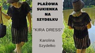 Plażowa sukienka narzutka na szydełku quotKIRAquot cz12 Karolina Szydełko [upl. by Amian59]