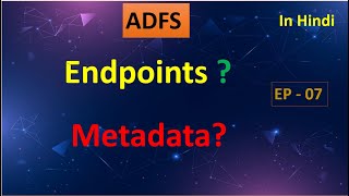 Understanding ADFS Endpoints and Metadata  Active Directory Federation Services Explained [upl. by Khoury]