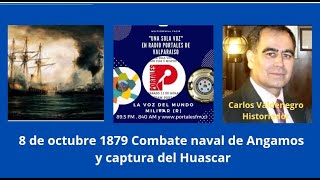 8 de Octubre de 1879 Combate Naval de Angamos y Captura del Huascar [upl. by Adnohsor]