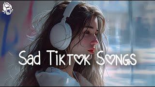 Sad Tiktok Songs 2024  Best Trending Songs 2024  Cool Playlist [upl. by Varien]