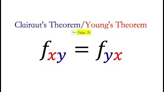 Clairauts Theorem for mixed Partials aka Youngs theorem [upl. by Ellemac]