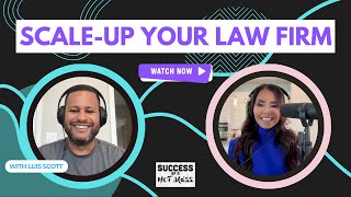 ScaleUp Your Law Firm  Episode 16 with Luis Scott [upl. by Erihppas]