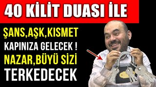 40 KİLİT DUASI İLE ŞANS AŞK KISMET KAPINIZA GELECEK  NAZAR BÜYÜ SİHİR SİZİ TERKEDECEK [upl. by Bergh786]